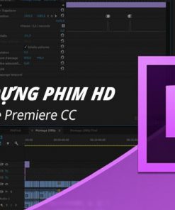 Quy trình dựng phim HD trên Adobe Premiere CC