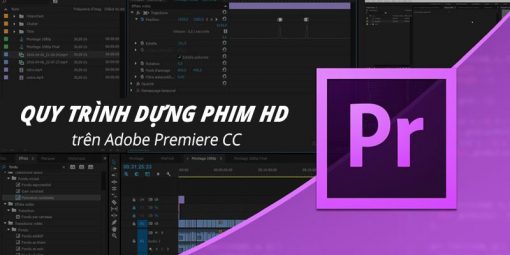 Quy trình dựng phim HD trên Adobe Premiere CC